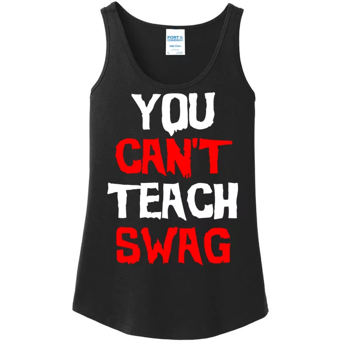 You Can't Teach Swag Ladies Essential Tank