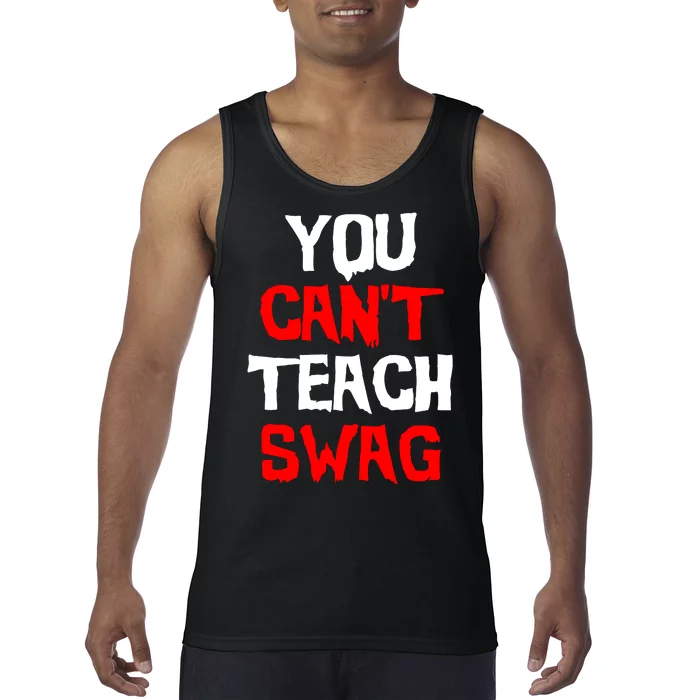 You Can't Teach Swag Tank Top