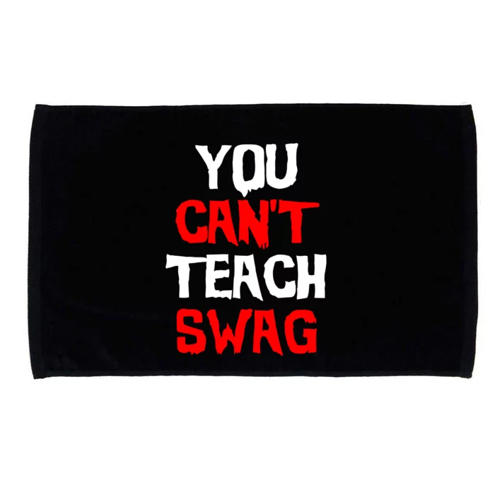 You Can't Teach Swag Microfiber Hand Towel