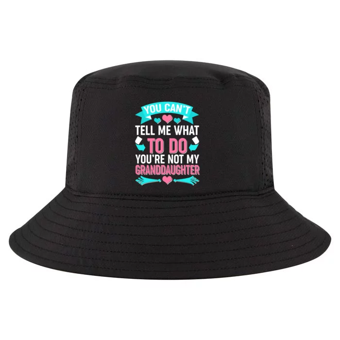 You Can't Tell Me What To Do Granddaughter Cool Comfort Performance Bucket Hat