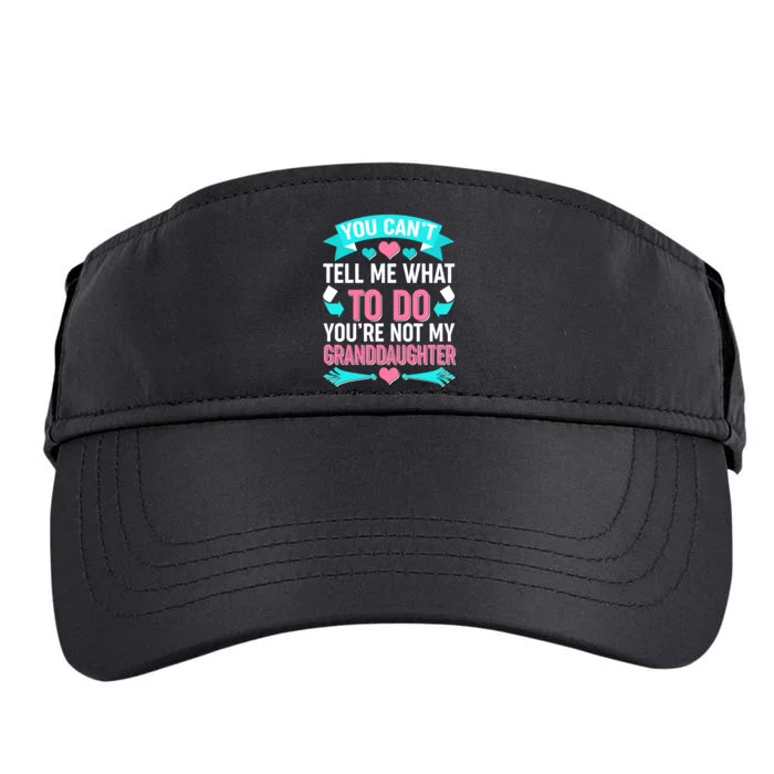 You Can't Tell Me What To Do Granddaughter Adult Drive Performance Visor