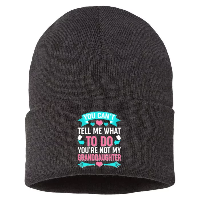 You Can't Tell Me What To Do Granddaughter Sustainable Knit Beanie