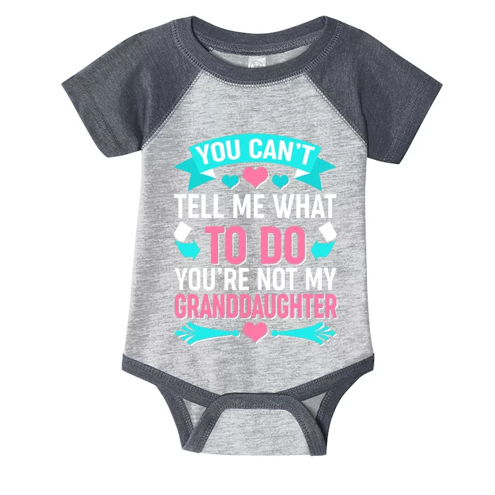 You Can't Tell Me What To Do Granddaughter Infant Baby Jersey Bodysuit