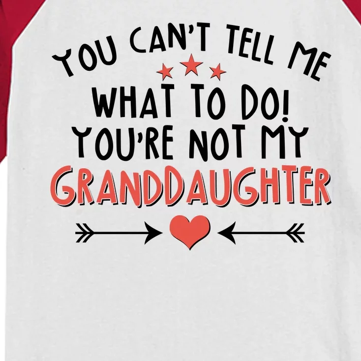 You Can't Tell Me What To Do! You're Not My Granddaughter Kids Colorblock Raglan Jersey