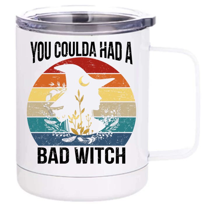 You Coulda Had A Bad Witch Vintage Front & Back 12oz Stainless Steel Tumbler Cup