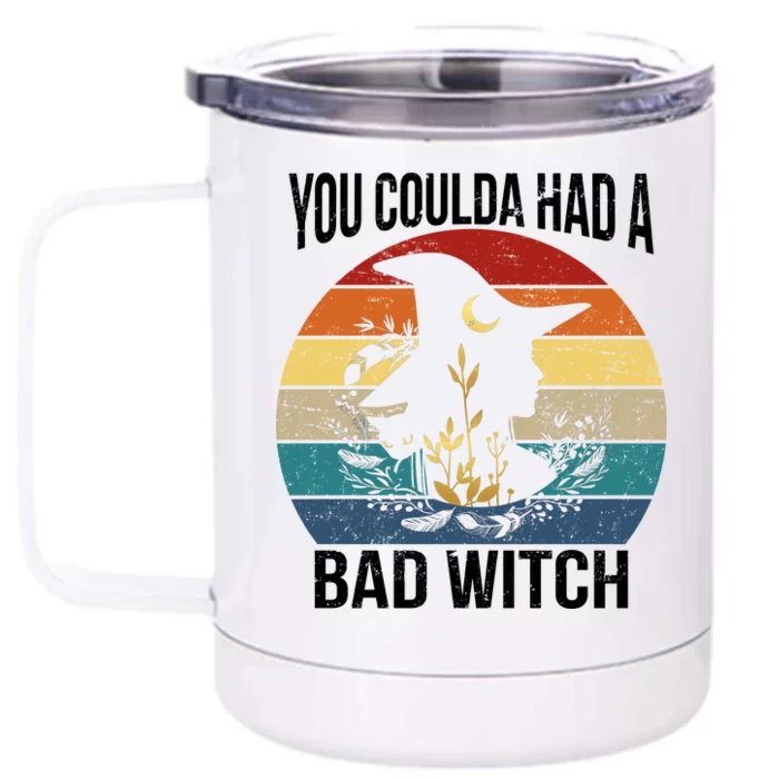 You Coulda Had A Bad Witch Vintage Front & Back 12oz Stainless Steel Tumbler Cup