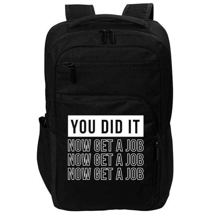 You Did It Now Get A Job Impact Tech Backpack