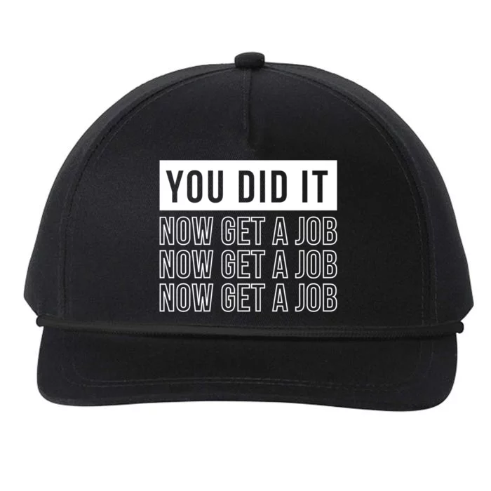 You Did It Now Get A Job Snapback Five-Panel Rope Hat