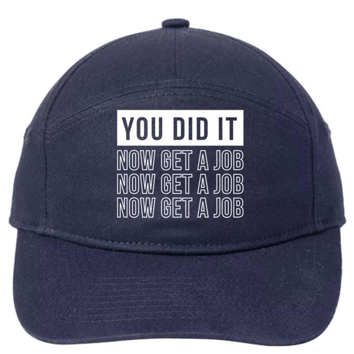 You Did It Now Get A Job 7-Panel Snapback Hat