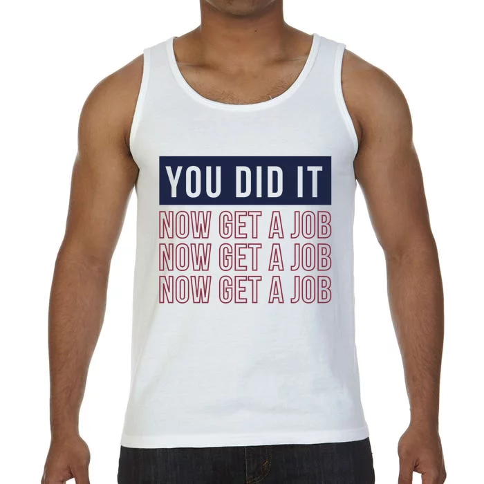 You Did It Now Get A Job Comfort Colors® Tank Top