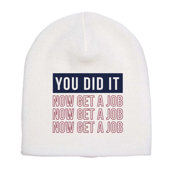 You Did It Now Get A Job Short Acrylic Beanie