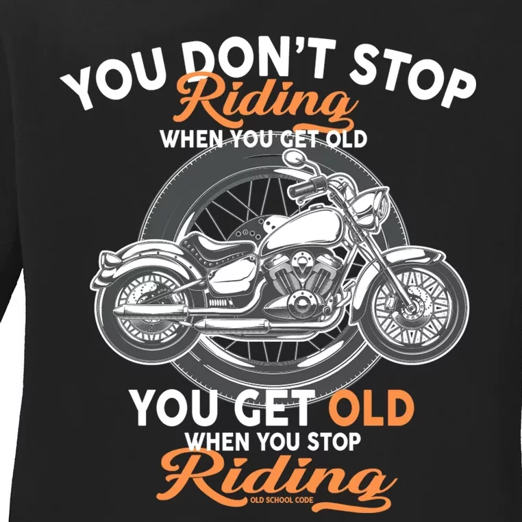 You Don't Get Old When You Stop Riding Ladies Long Sleeve Shirt