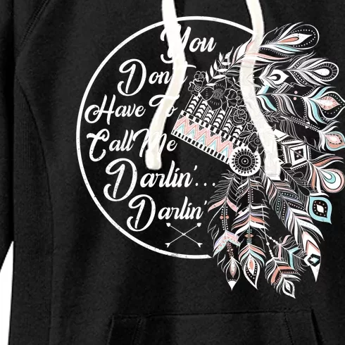 You Don't Have To Call Me Darlin Women's Fleece Hoodie