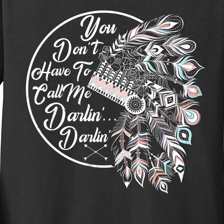 You Don't Have To Call Me Darlin Kids Long Sleeve Shirt