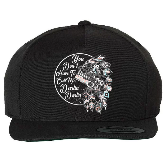 You Don't Have To Call Me Darlin Wool Snapback Cap