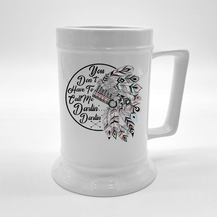 You Don't Have To Call Me Darlin Front & Back Beer Stein