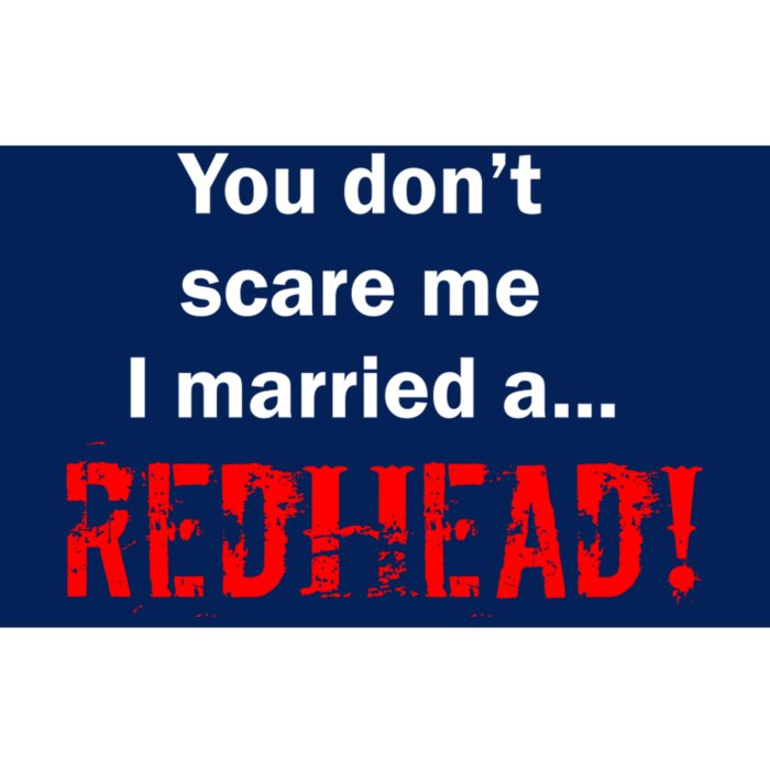 You Don't Scare I Married A Redhead! Bumper Sticker