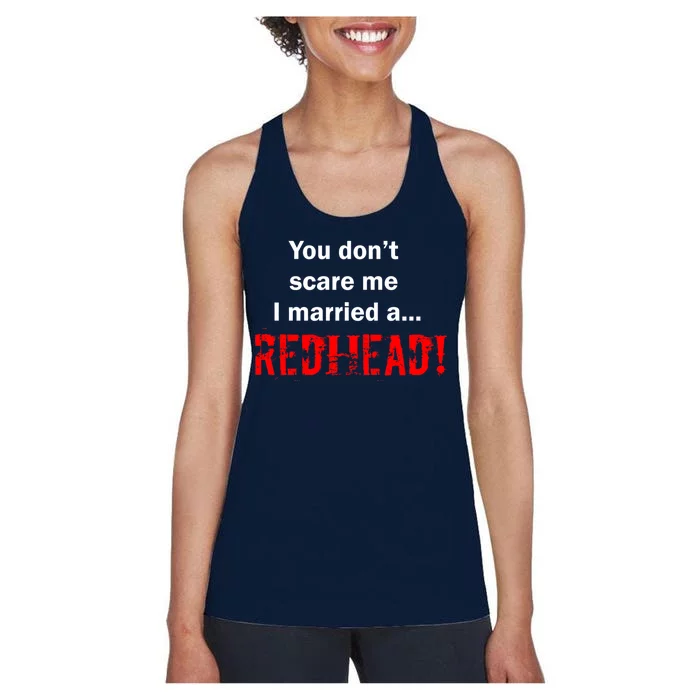 You Don't Scare I Married A Redhead! Women's Racerback Tank