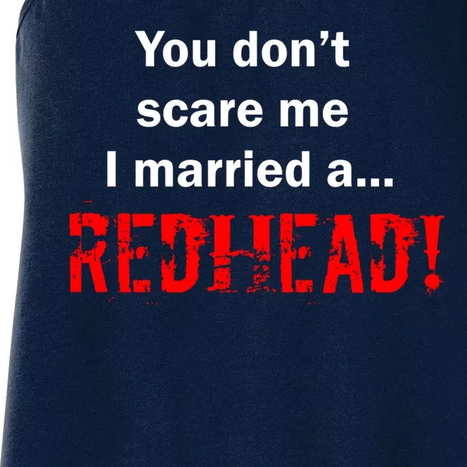 You Don't Scare I Married A Redhead! Women's Racerback Tank