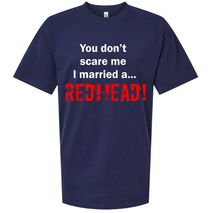 You Don't Scare I Married A Redhead! Sueded Cloud Jersey T-Shirt