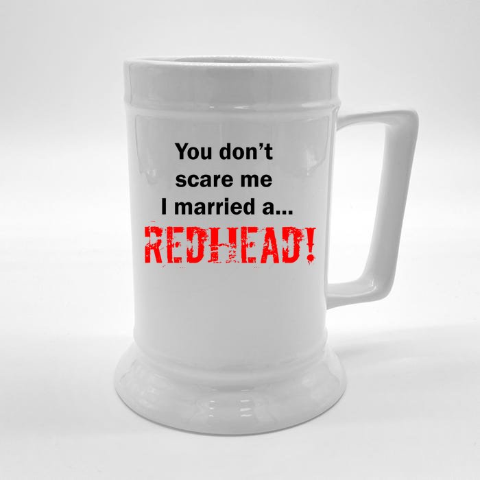 You Don't Scare I Married A Redhead! Front & Back Beer Stein