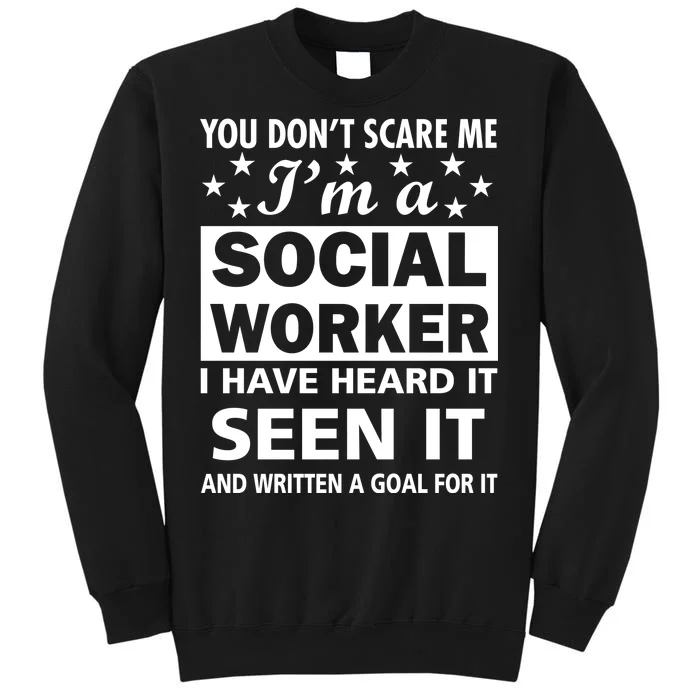 You Don't Scare Me Social Worker Sweatshirt