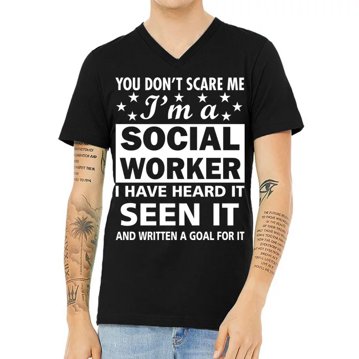 You Don't Scare Me Social Worker V-Neck T-Shirt