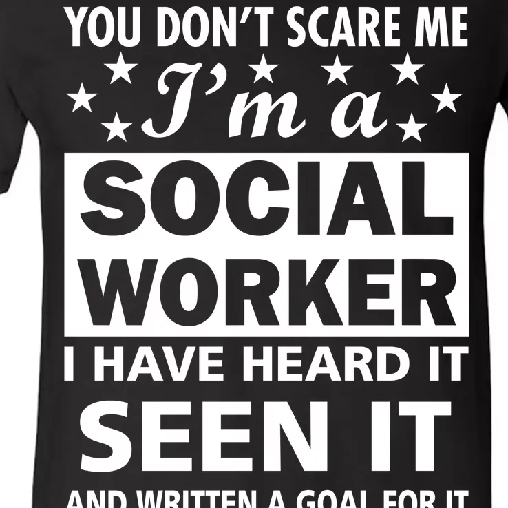 You Don't Scare Me Social Worker V-Neck T-Shirt