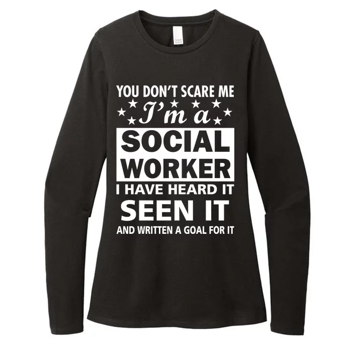 You Don't Scare Me Social Worker Womens CVC Long Sleeve Shirt