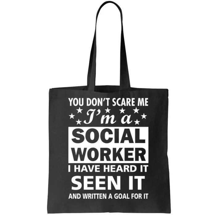 You Don't Scare Me Social Worker Tote Bag