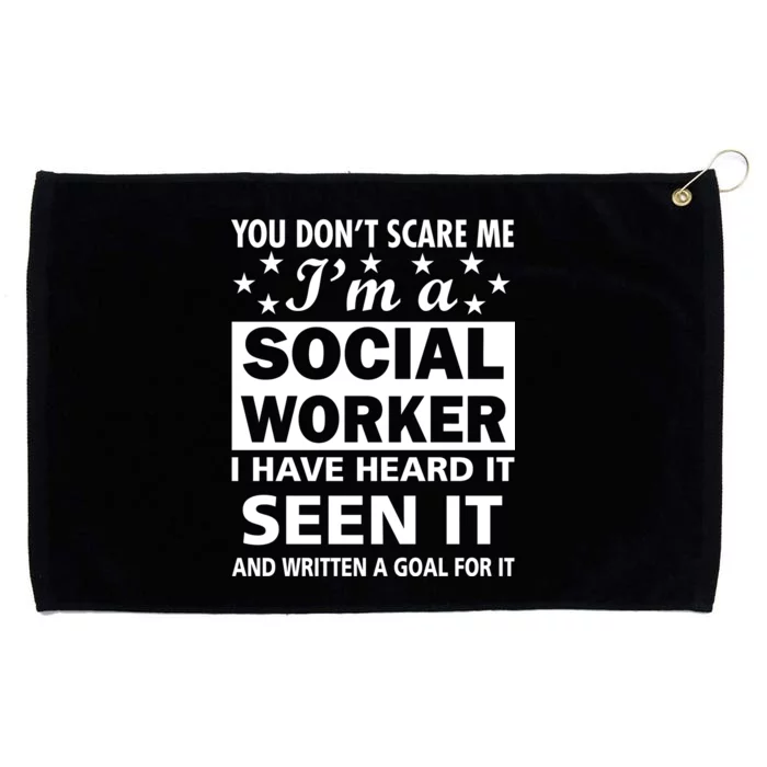 You Don't Scare Me Social Worker Grommeted Golf Towel