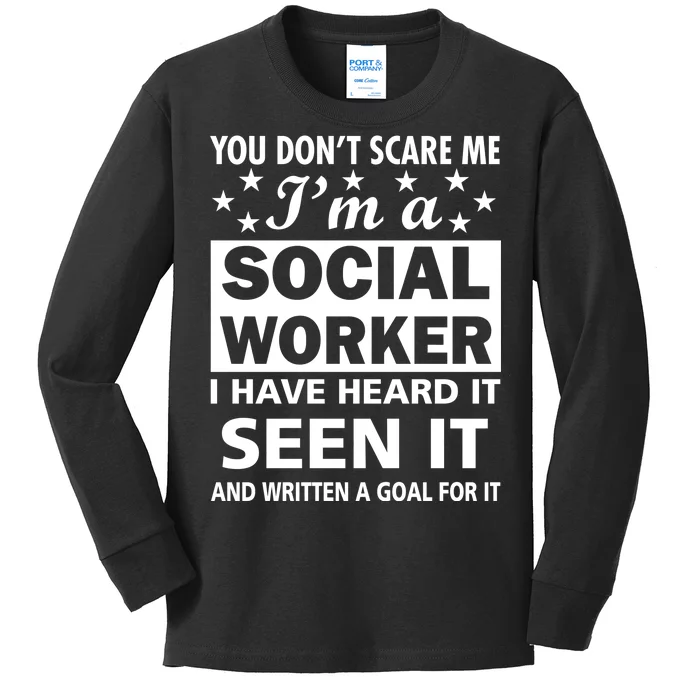 You Don't Scare Me Social Worker Kids Long Sleeve Shirt