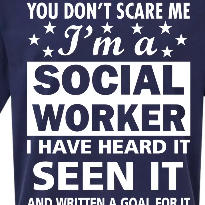 You Don't Scare Me Social Worker Sueded Cloud Jersey T-Shirt