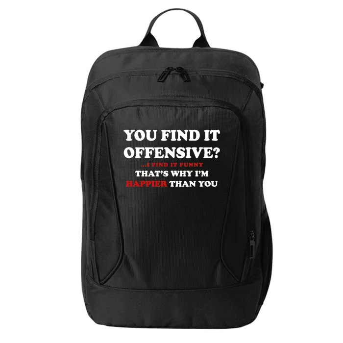 You Find It Offensive? I Find It Funny City Backpack