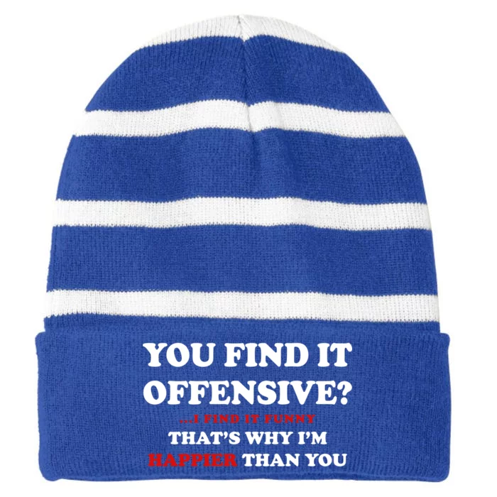 You Find It Offensive? I Find It Funny Striped Beanie with Solid Band