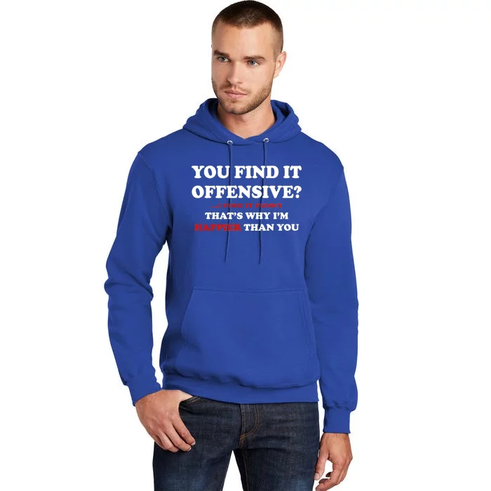 You Find It Offensive? I Find It Funny Tall Hoodie