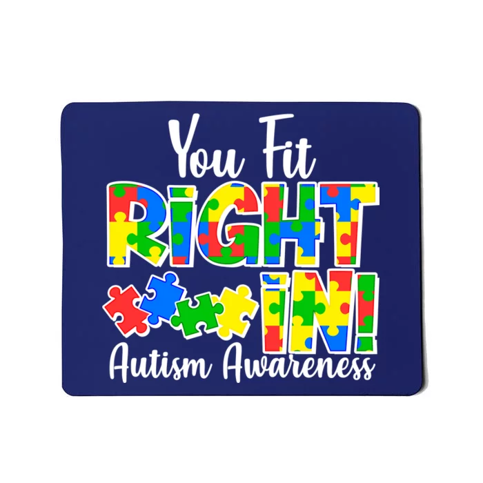 You Fit Right In Autism Awareness Mousepad