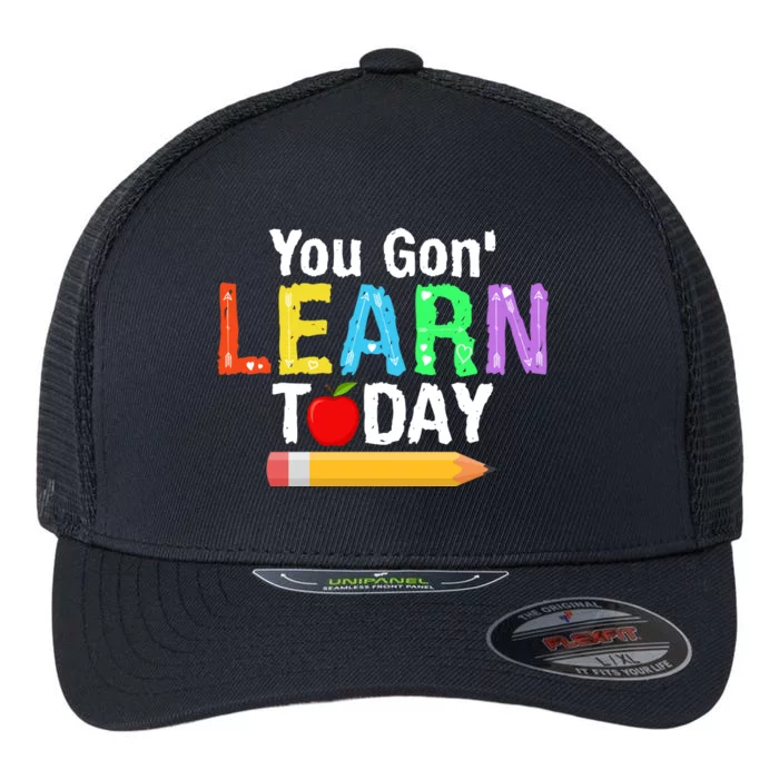 You Gon' Learn Today Back To School Flexfit Unipanel Trucker Cap