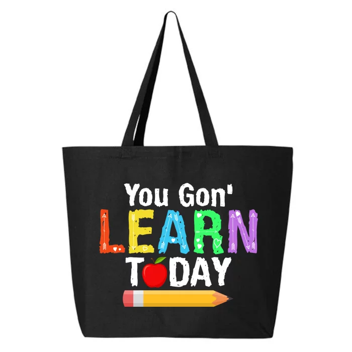 You Gon' Learn Today Back To School 25L Jumbo Tote