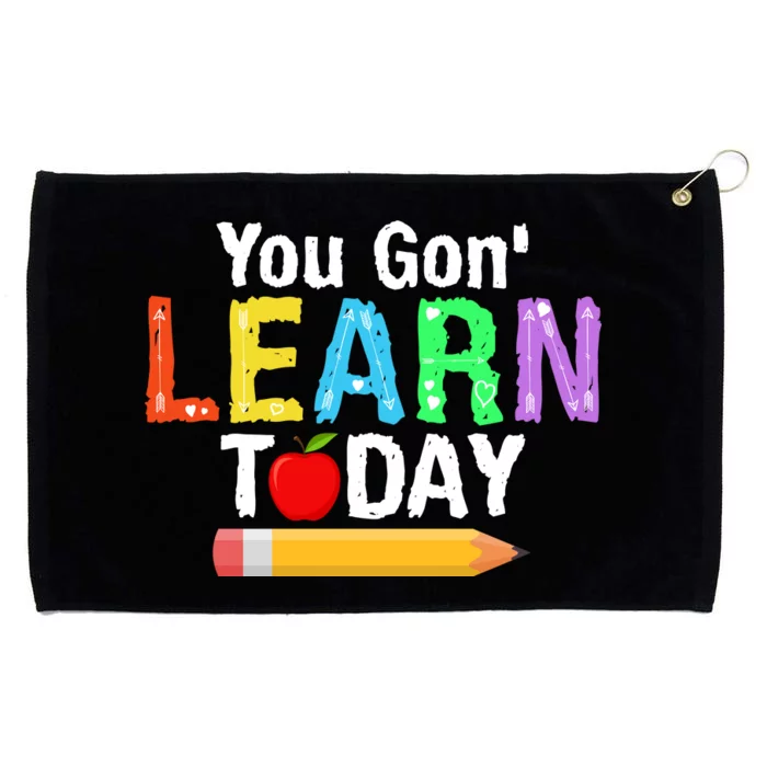 You Gon' Learn Today Back To School Grommeted Golf Towel