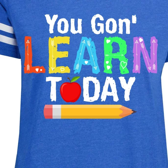 You Gon' Learn Today Back To School Enza Ladies Jersey Football T-Shirt