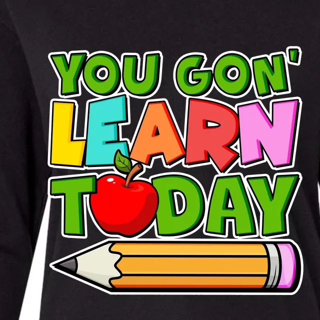 You Gon' Learn Today School Teacher Womens Cotton Relaxed Long Sleeve T-Shirt