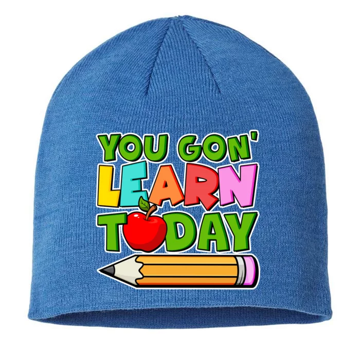 You Gon' Learn Today School Teacher 8 1/2in Sustainable Knit Beanie