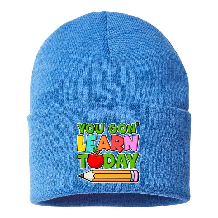 You Gon' Learn Today School Teacher Sustainable Knit Beanie