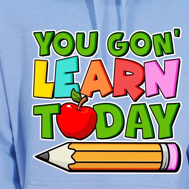 You Gon' Learn Today School Teacher Unisex Surf Hoodie