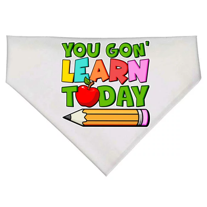 You Gon' Learn Today School Teacher USA-Made Doggie Bandana