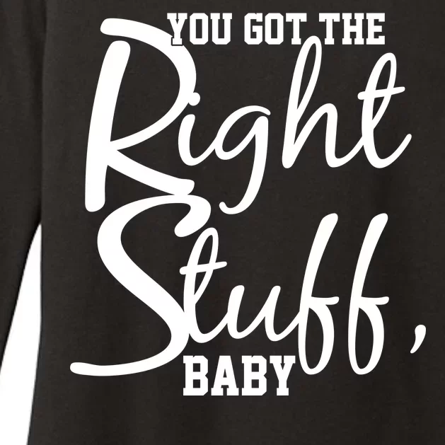 You Got The Right Stuff Baby Womens CVC Long Sleeve Shirt