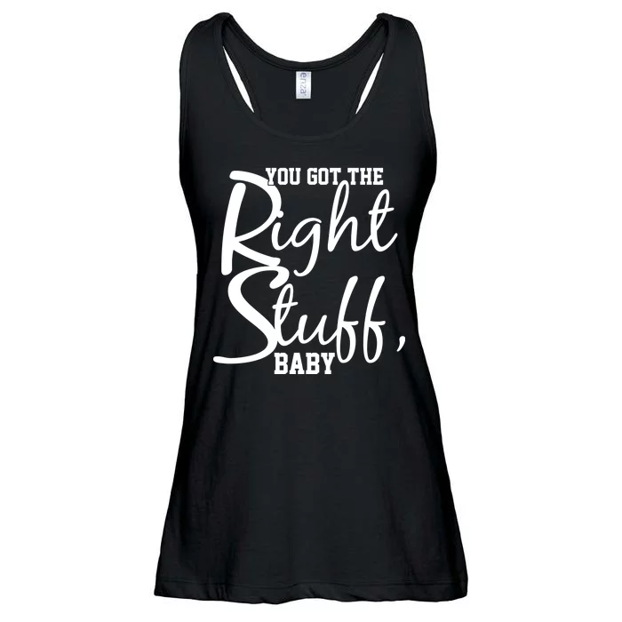 You Got The Right Stuff Baby Ladies Essential Flowy Tank