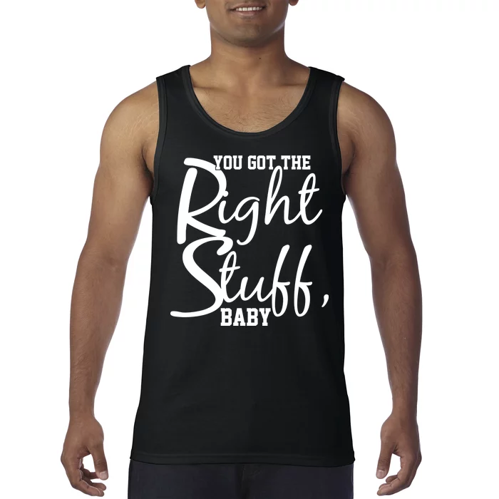 You Got The Right Stuff Baby Tank Top