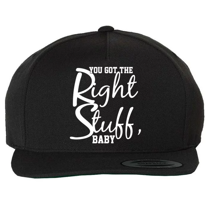 You Got The Right Stuff Baby Wool Snapback Cap